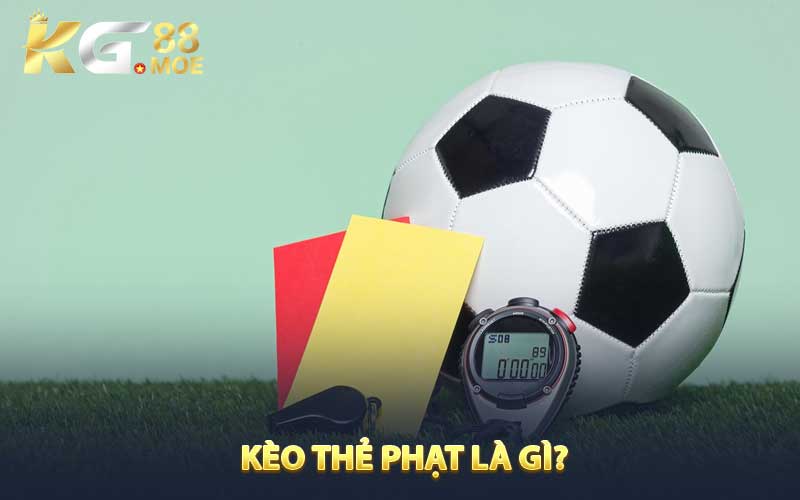Kèo Thẻ Phạt Là Gì?