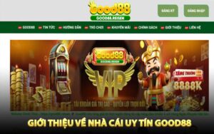 Giới thiệu về nhà cái uy tín Good88  